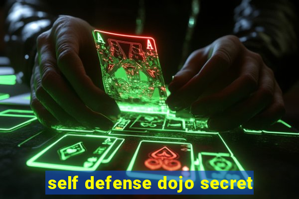 self defense dojo secret